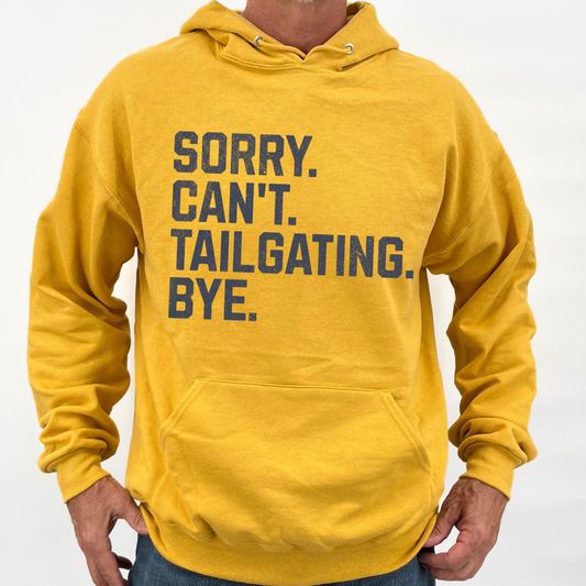 Sorry Can't tailgating bye unisex hooded sweatshirt | ATTA TOOD® (Copy)
