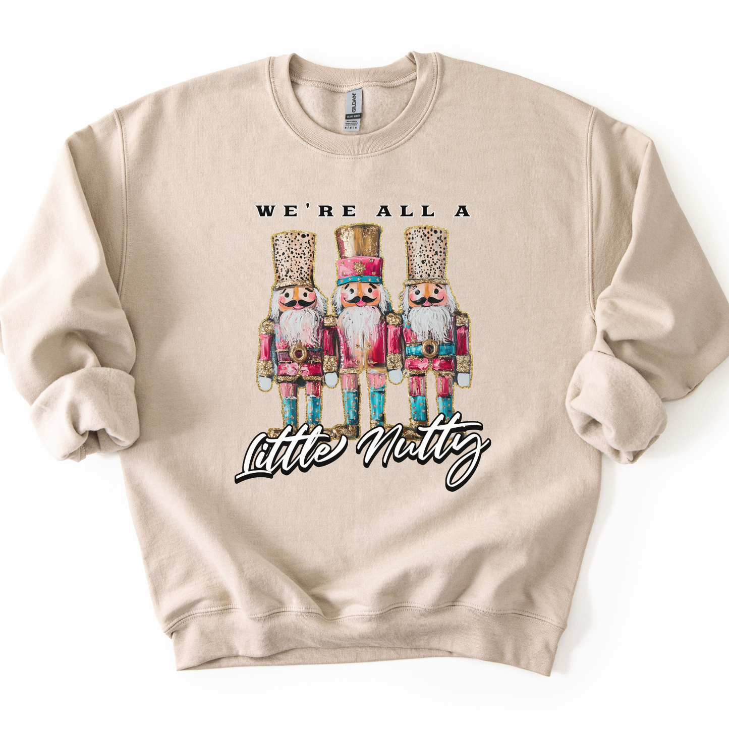 We're All A Little Nutty Christmas Nutcrackers Sweatshirt
