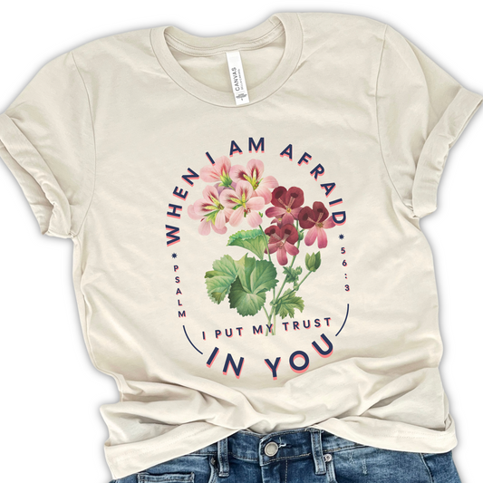 When I am afraid I put my trust in you Christian graphic t-shirt