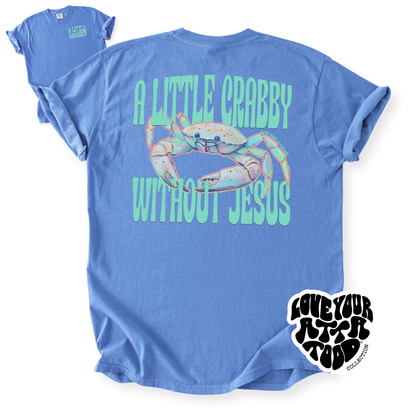 A Little Crabby Without Jesus Graphic T-Shirt | ATTA TOOD®