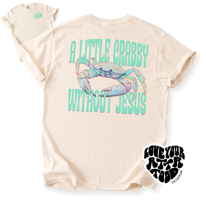 A Little Crabby Without Jesus Graphic T-Shirt | ATTA TOOD®