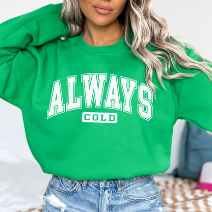 Always Cold Unisex Winter Sweatshirt | ATTA TOOD®