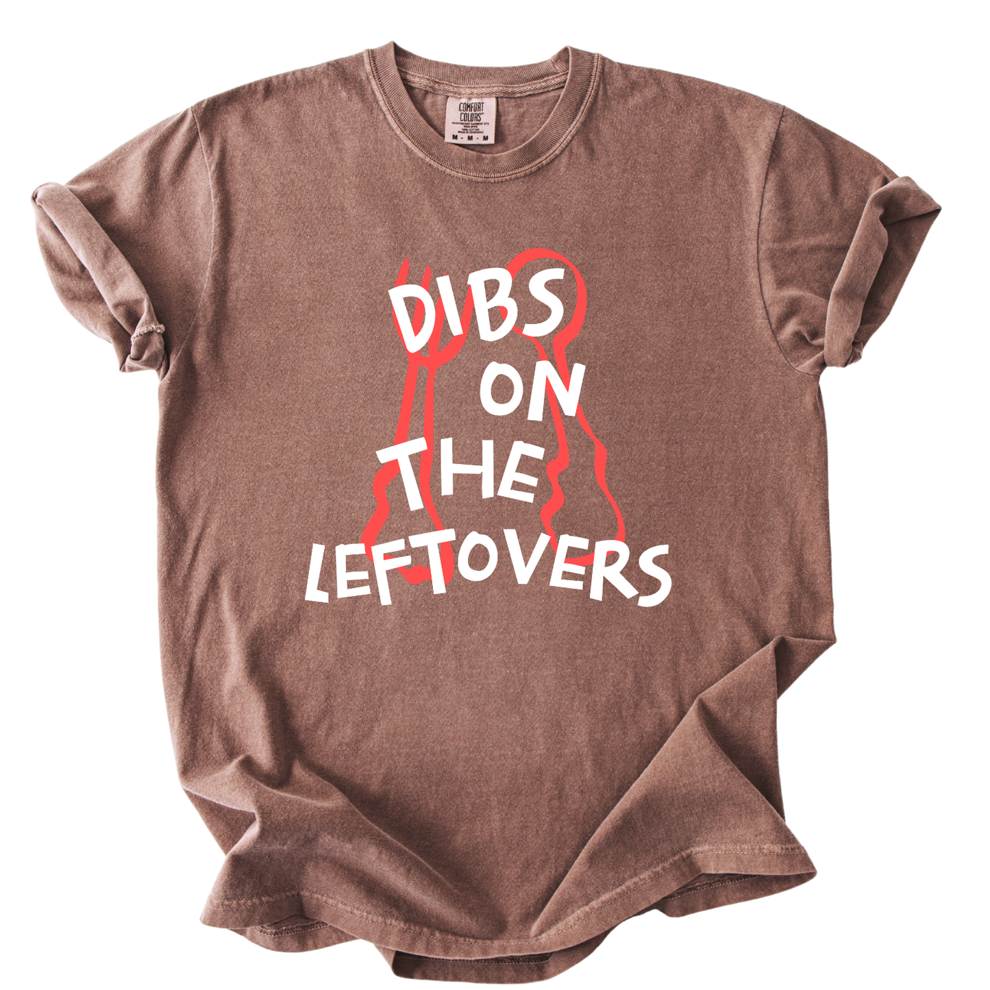 Dibs on the leftovers with fork and spoon on a espresso brown comfort colors tee
