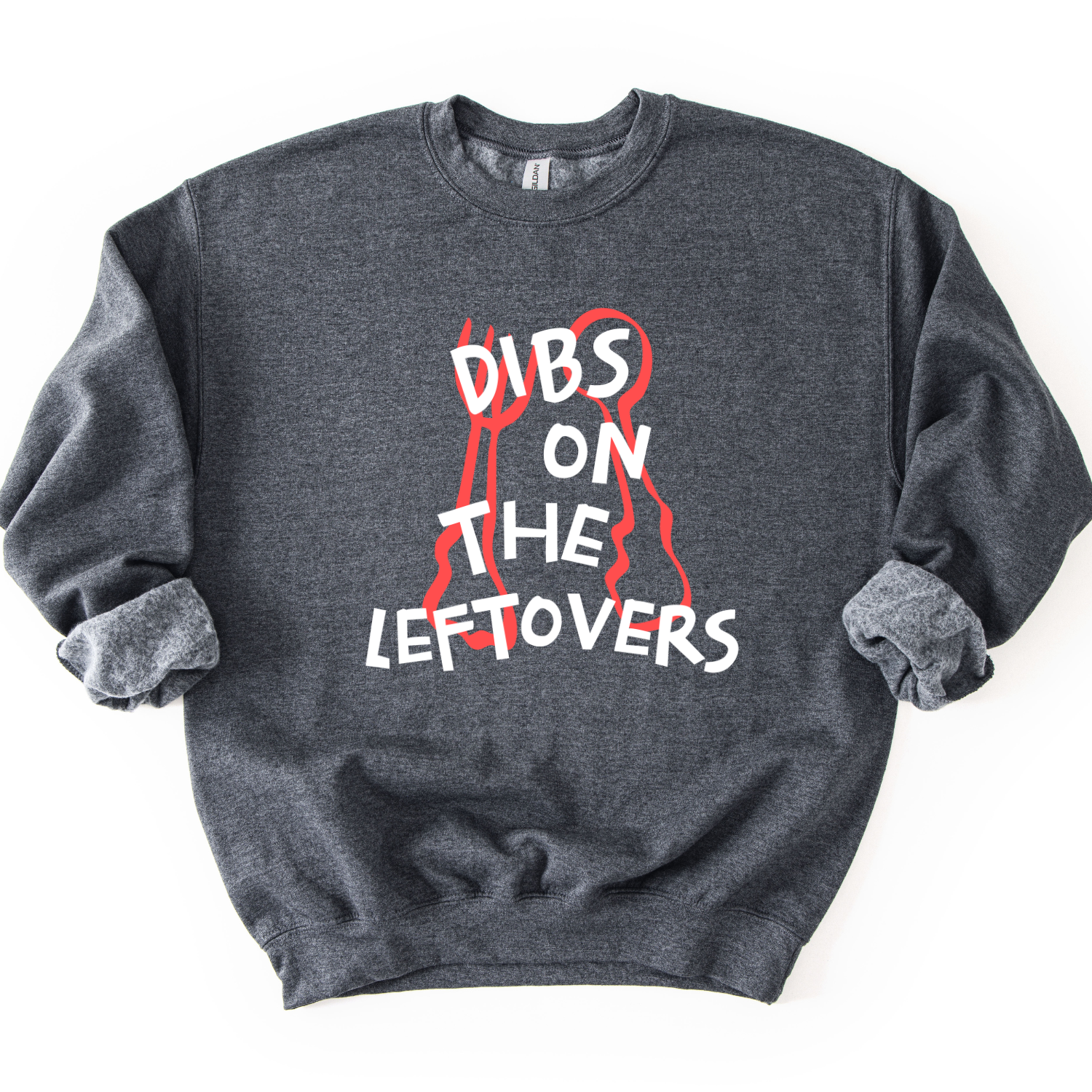 Dibs On The Leftovers Thanksgiving gray sweatshirt with a fork and spoon