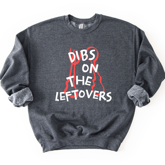 Dibs On The Leftovers Thanksgiving gray sweatshirt with a fork and spoon