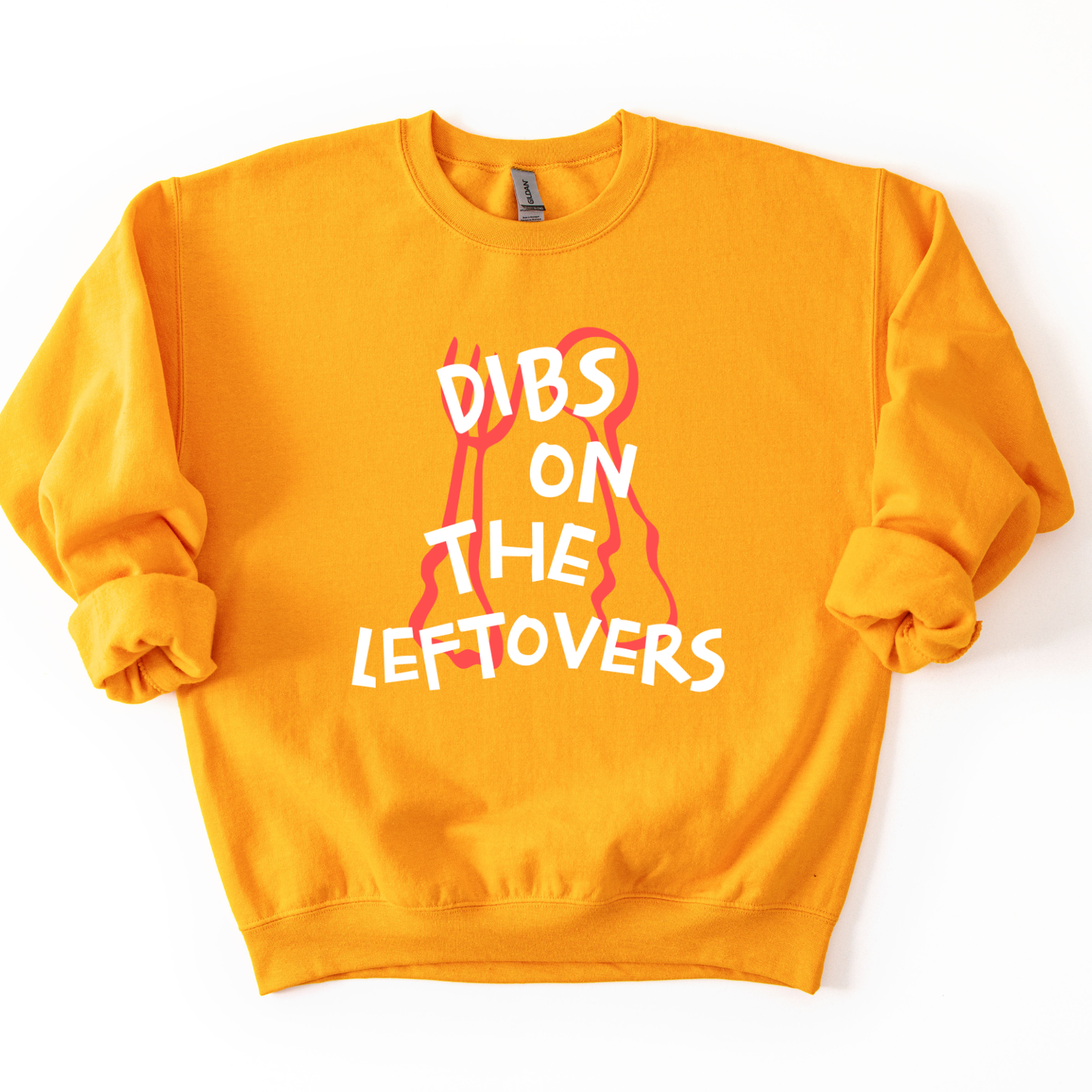 Dibs On The Leftovers Funny Thanksgiving Graphic Sweatshirt
