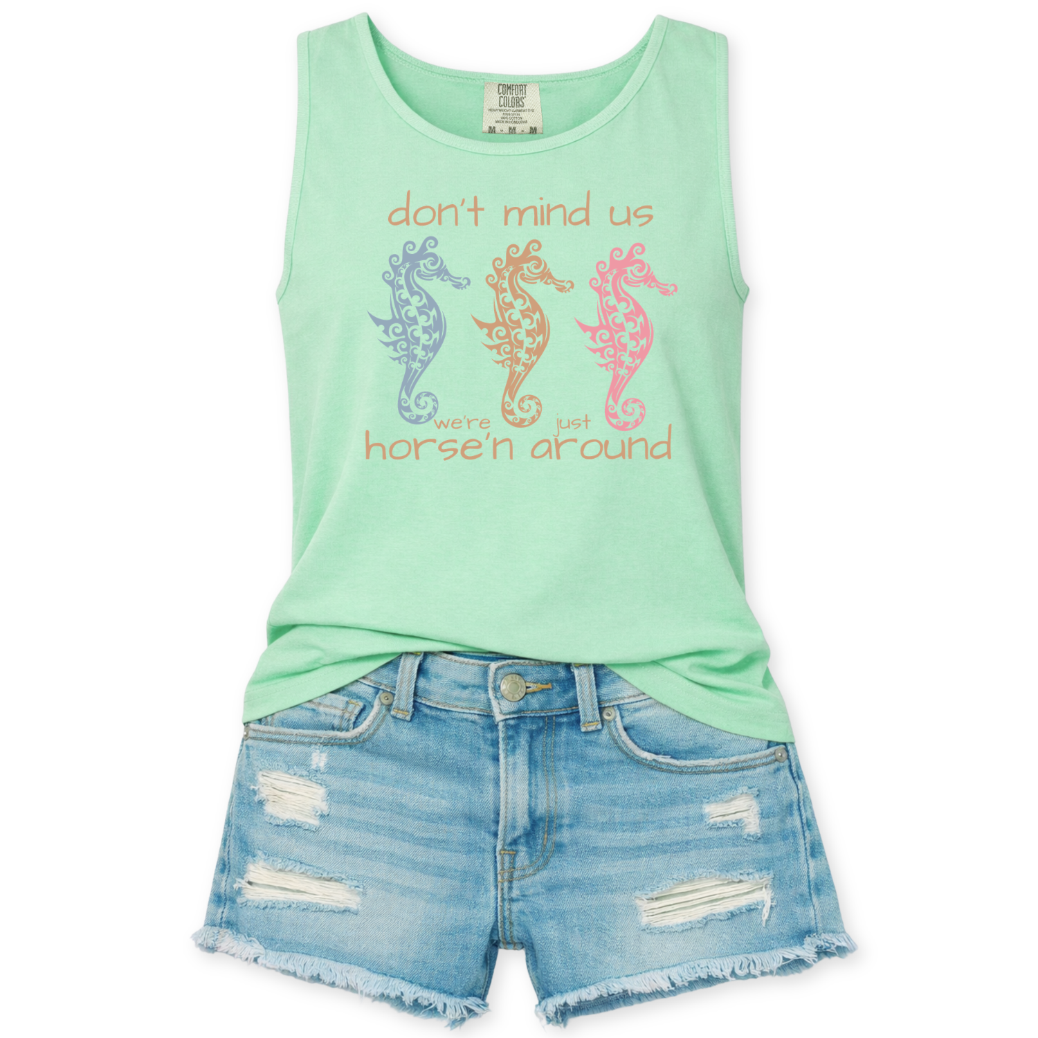 Don't Mind Us We're Just Horse'n around ocean seahorse graphic on an chalky mint Comfort Colors garment dyed unisex tank top.