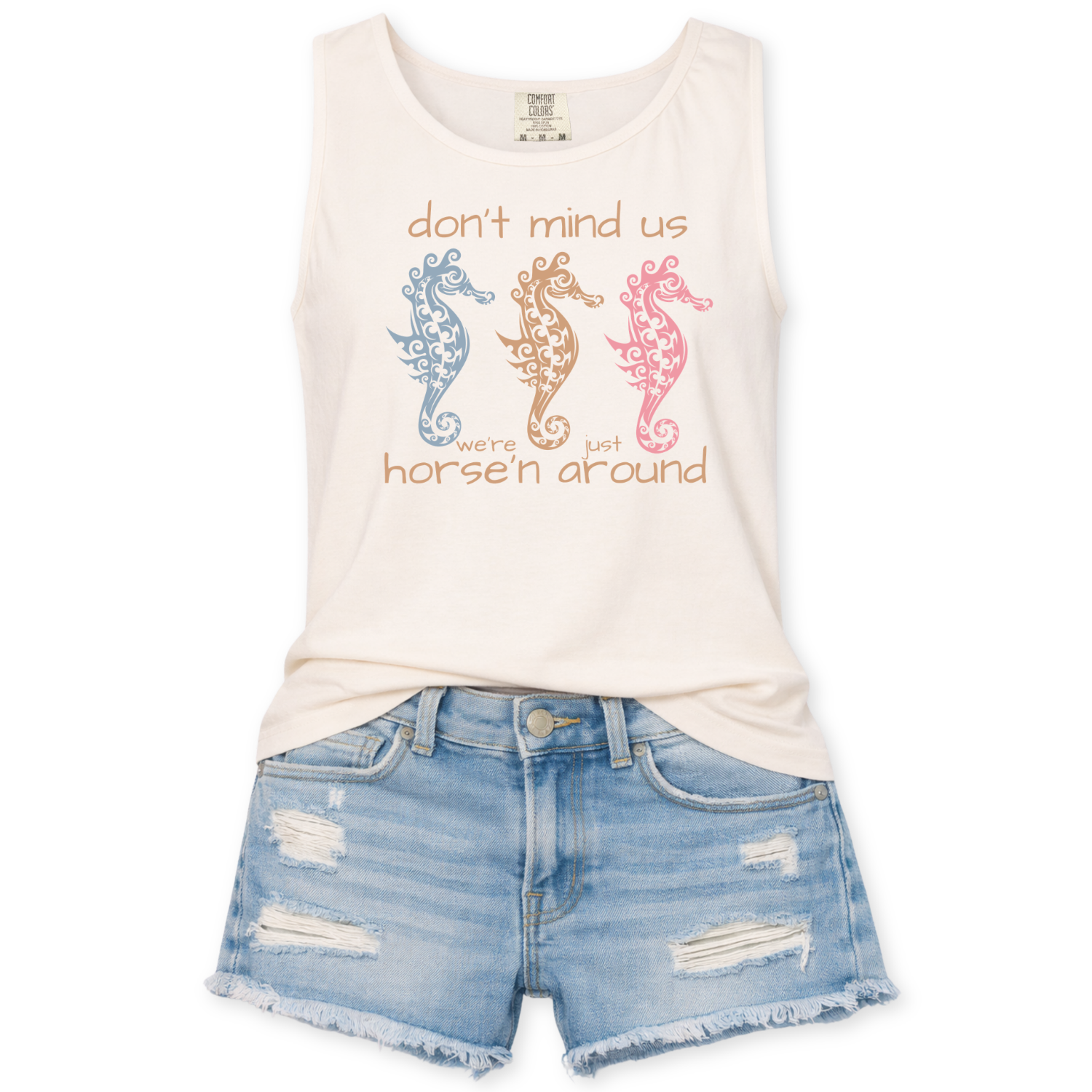 Don't Mind Us We're Just Horse'n around ocean seahorse graphic on an ivory Comfort Colors garment dyed unisex tank top.