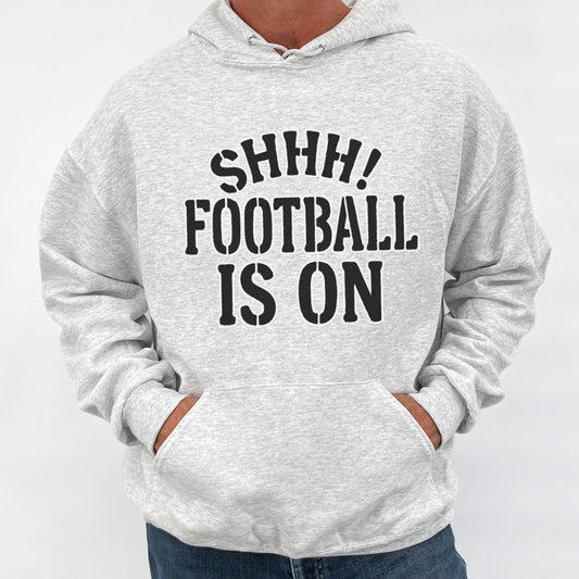 Shhh Football is on unisex hooded sweatshirt | ATTA TOOD®