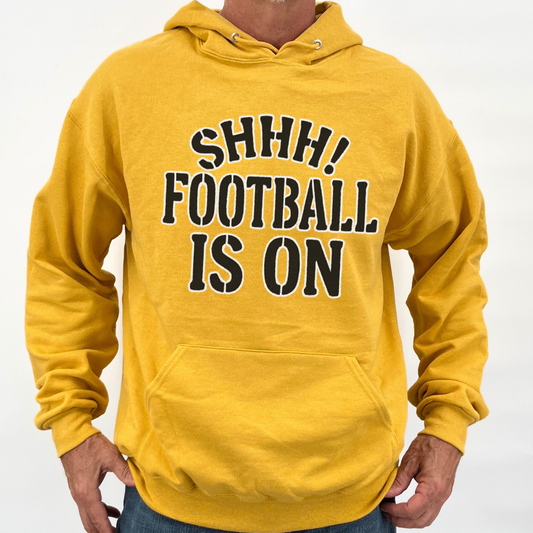 Shhh Football is on unisex hooded sweatshirt | ATTA TOOD®