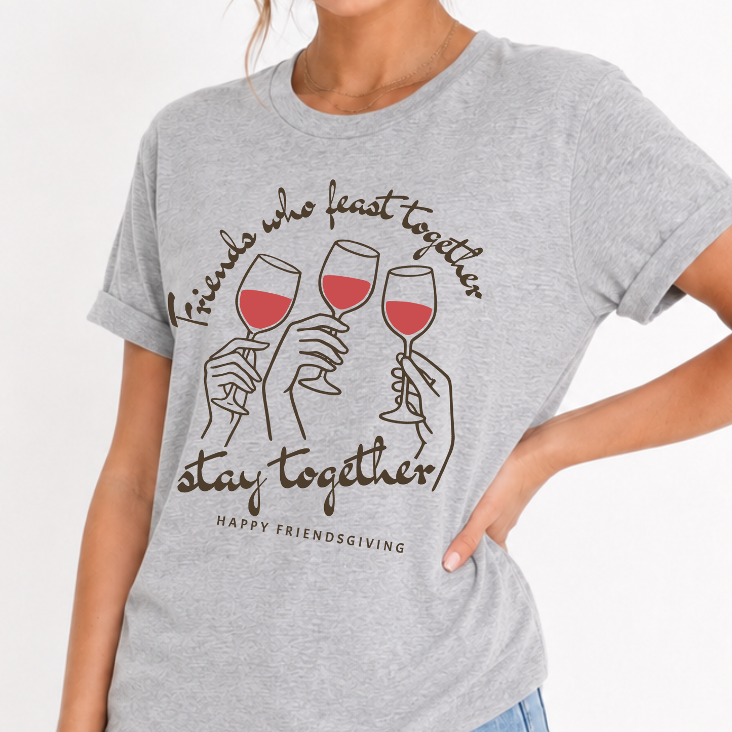 Friends Who Feast together Friendsgiving Wine Graphic Tee