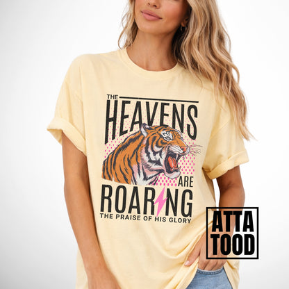 The heavens are roaring the praise of His glory tiger graphic on a comfort colors yellow tee