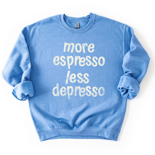 More Espresso Less Depresso Funny Coffee Graphic Sweatshirt