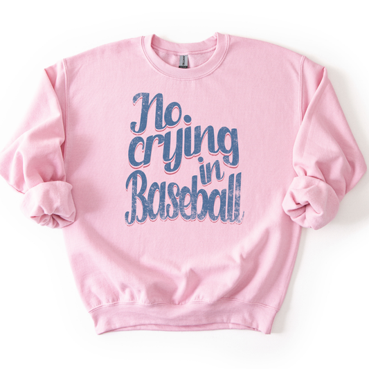 No Crying in Baseball Sweatshirt | Funny Sports Spirit Wear