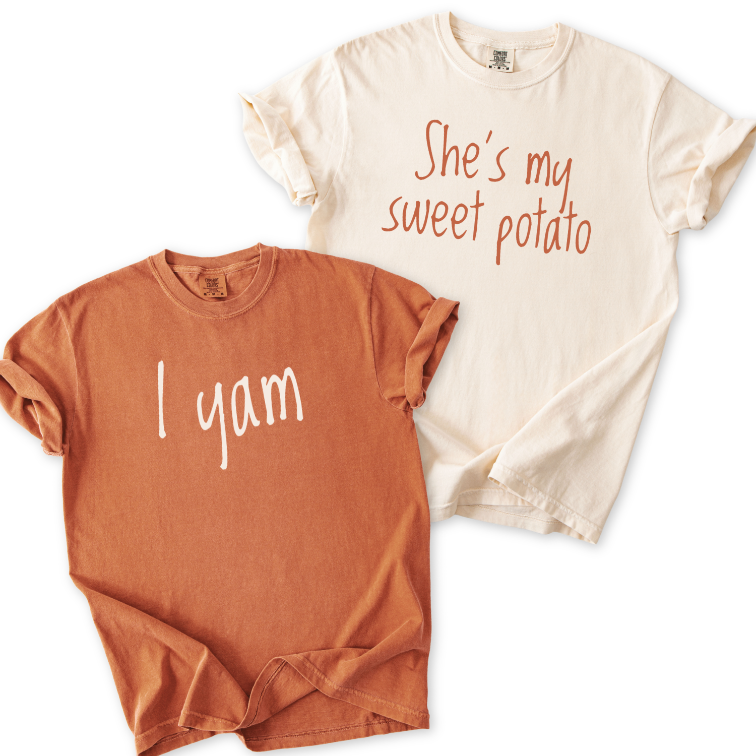She's my sweet potato on an ivory comfort color tee and I yam on a yam comfort color tee