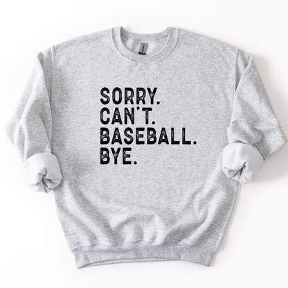 Gray sweatshirt with 'Sorry. Can't. Baseball. Bye.' text on a white background