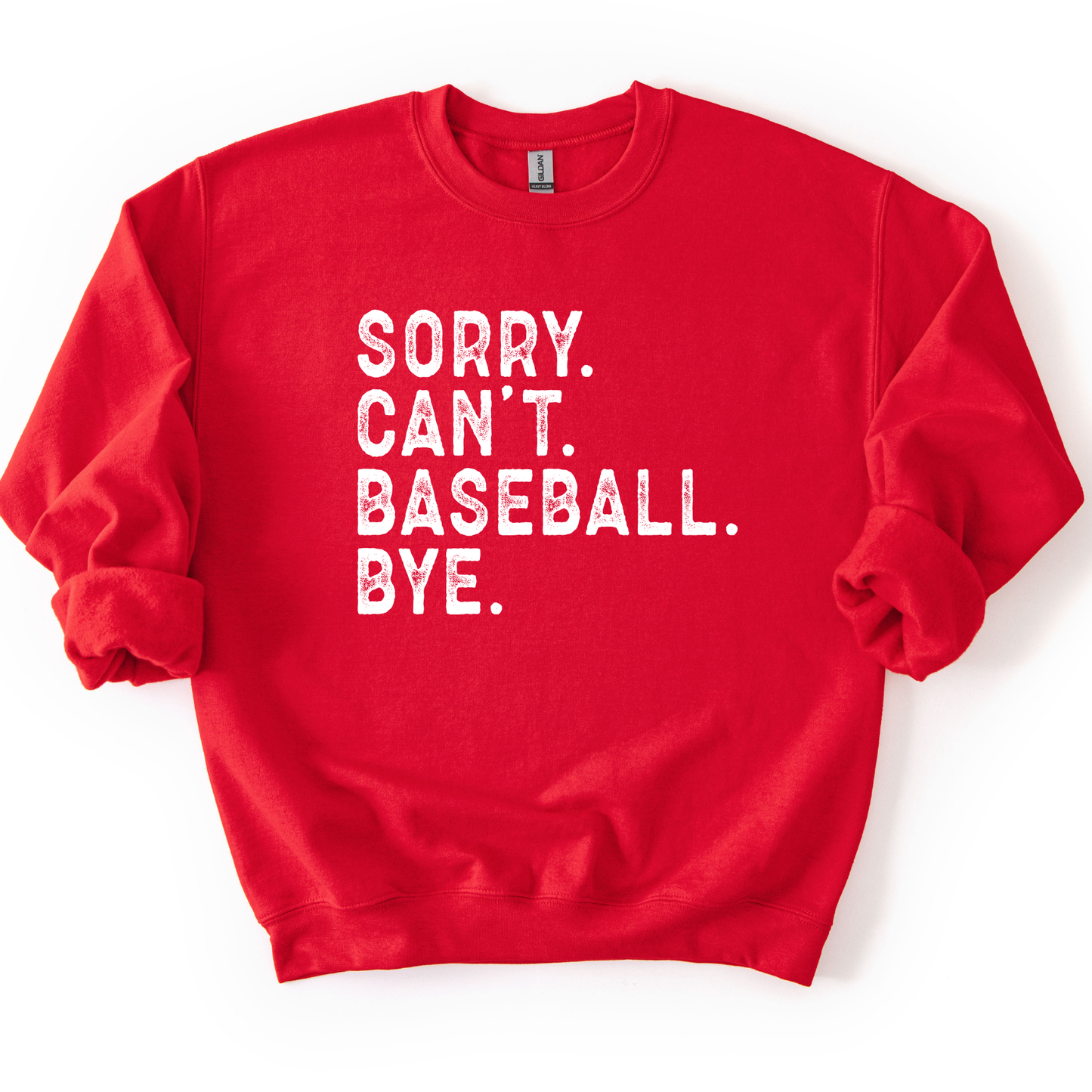Red sweatshirt with white text 'SORRY. CAN'T. BASEBALL. BYE.' on a white background