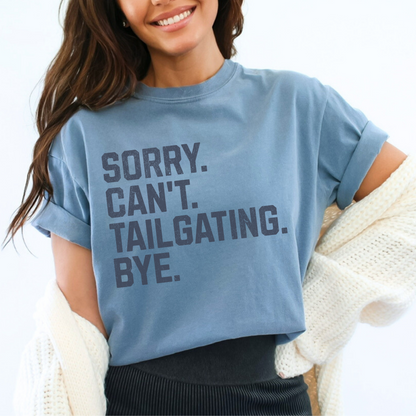 Sorry Can't Tailgating Bye Unisex Graphic T-shirt | ATTA TOOD®