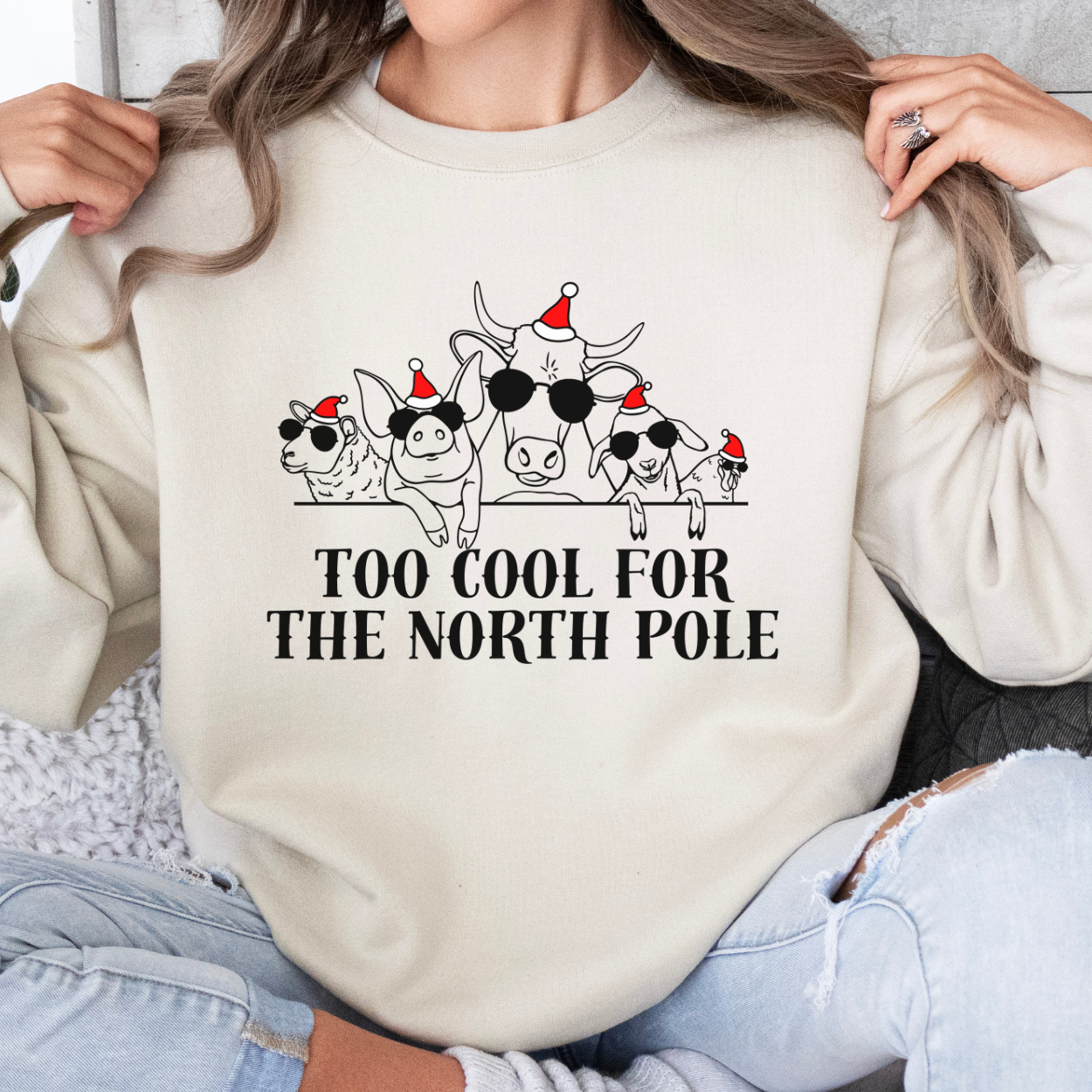 Too cool for the North Pole Santa's farm Christmas sweatshirt