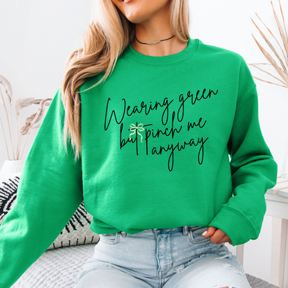 Wearing green St. Patrick's Day funny women's sweatshirt