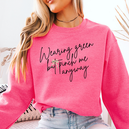 Wearing green St. Patrick's Day funny women's sweatshirt