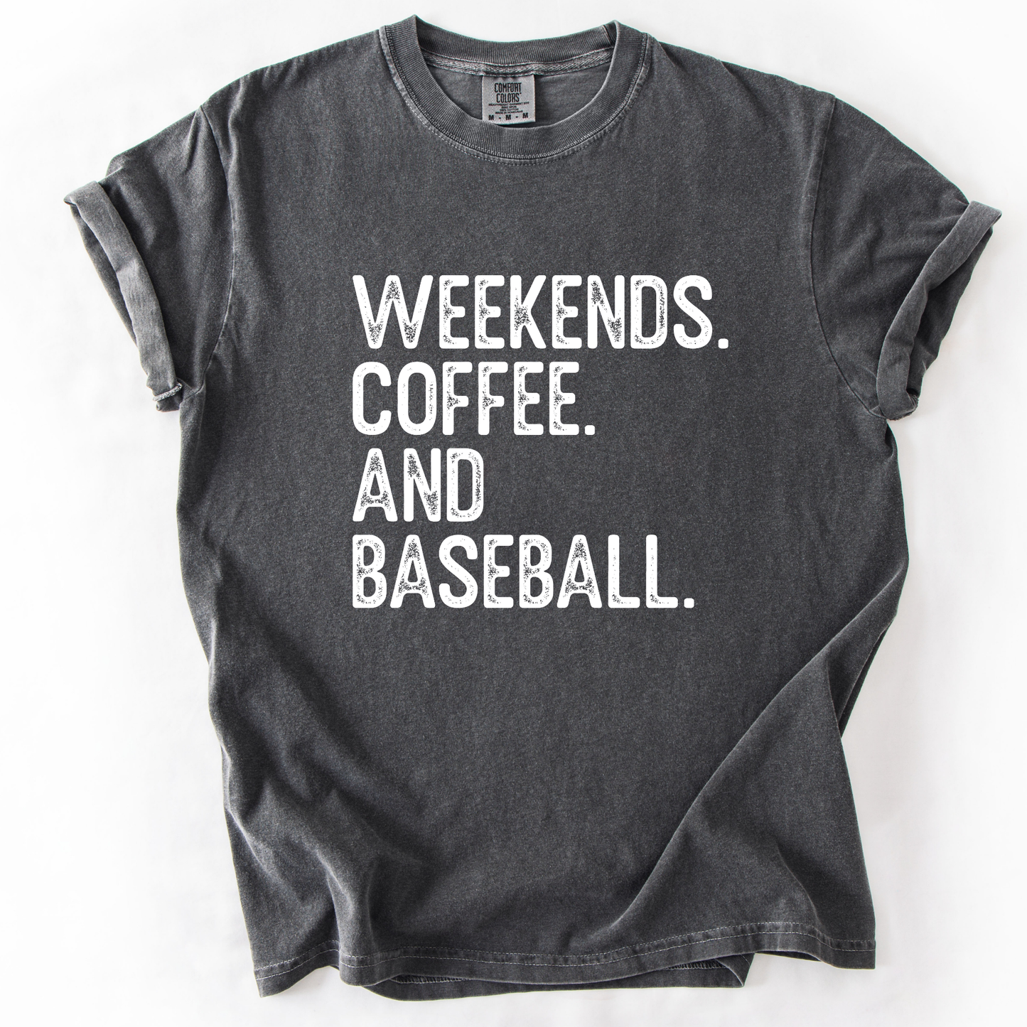 Weekends coffee and baseball Comfort Colors® unisex t-shirt