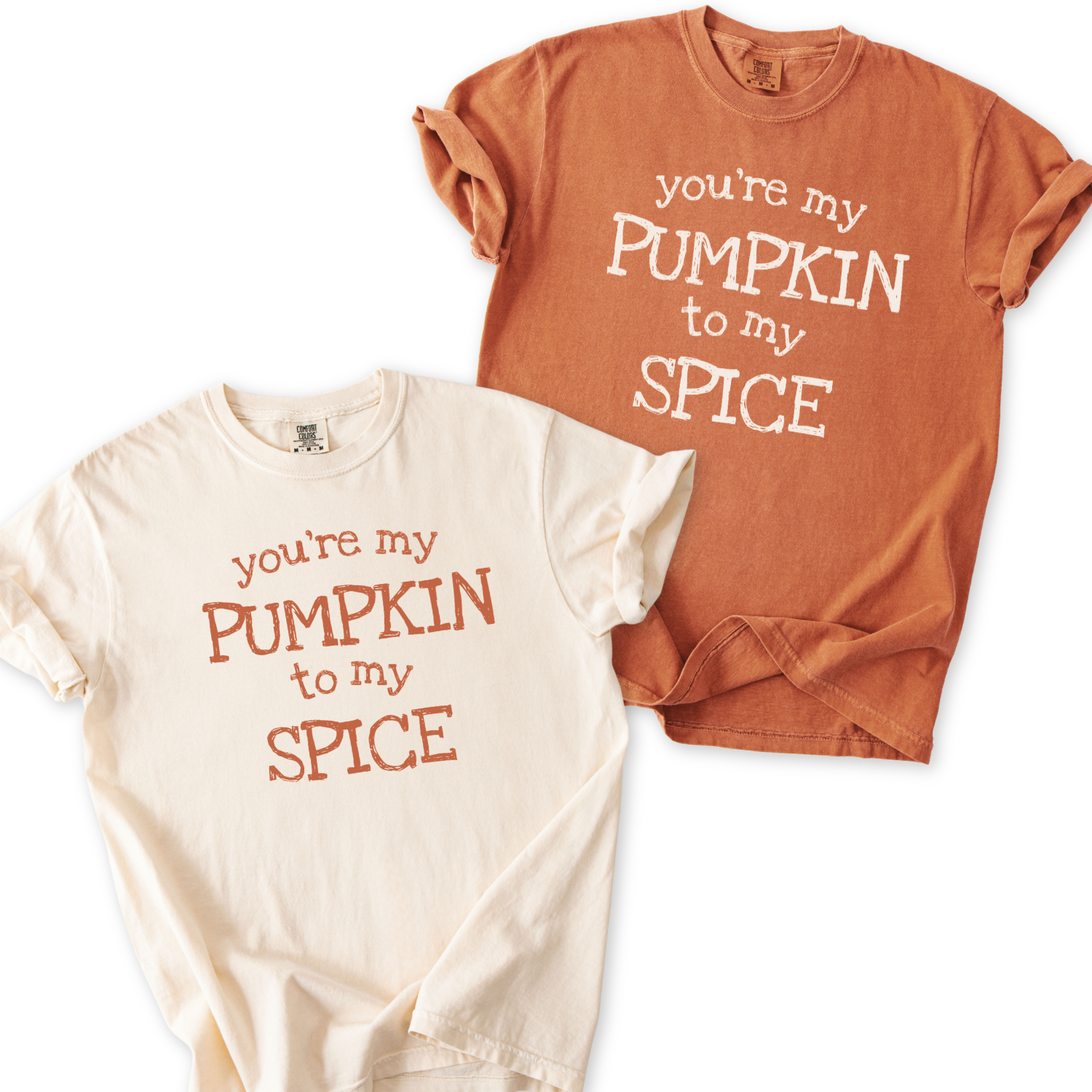 You're my pumpkin to my spice graphic t-shirt on a yam and ivory comfort color tee